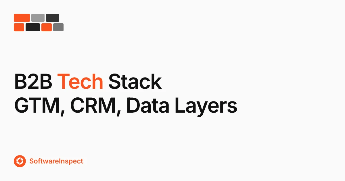 B2B Tech Stack: GTM, CRM, and Data Layers