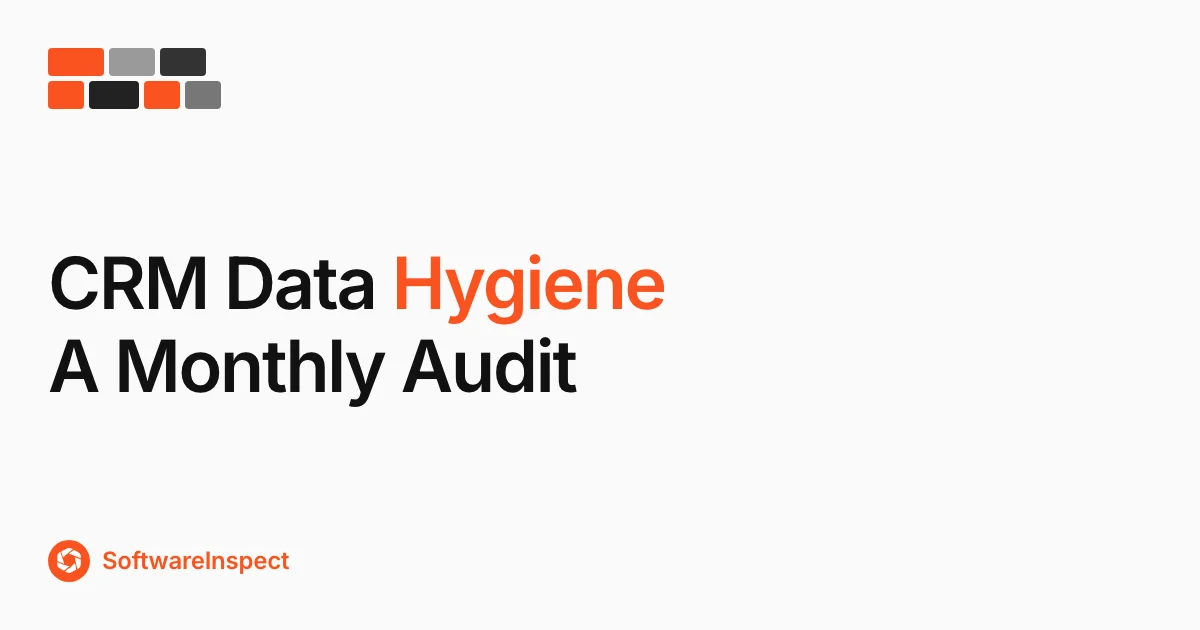 CRM Data Hygiene: A Monthly Audit Checklist