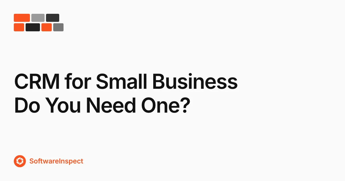 CRM for Small Business: Do You Actually Need One?