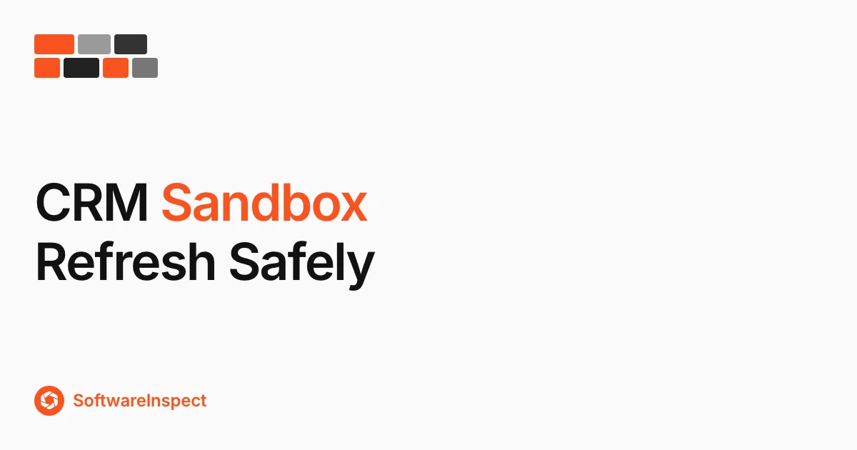 CRM Sandbox Refresh: Isolate Tests Before Reconnecting